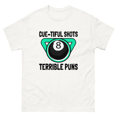 Cue-tiful Shots, Terrible Puns Tee!